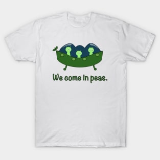 We Come in Peas T-Shirt